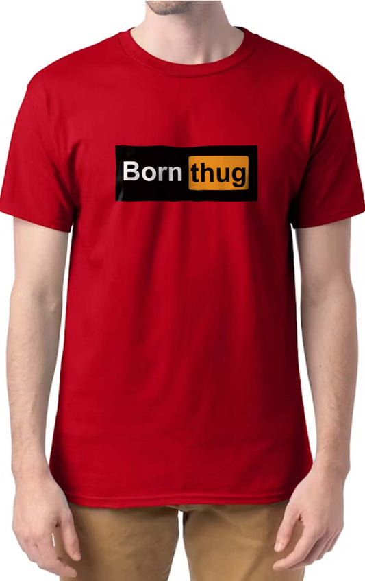 Born Thug Design Shirt